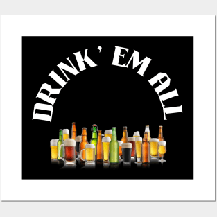 Drink' Em All Posters and Art